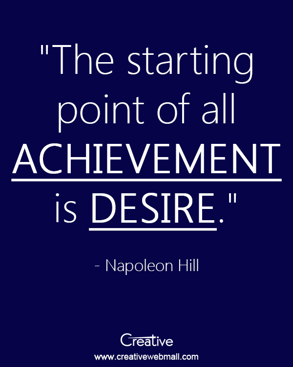 The starting point of all achievement is desire. - Napoleon Hill - ASP ...
